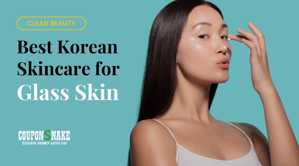 Best Korean Skincare for Glass Skin: 9 Steps That’ll Have You Glowing Like You Just Got a Facial in Seoul