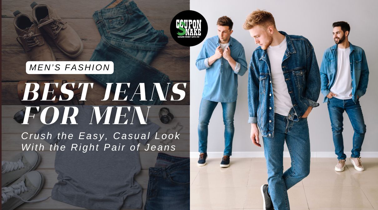 Best Jeans for Men: Crush the Easy, Casual Look With the Right Pair of Jeans